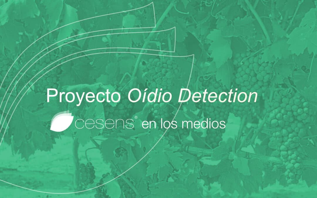 Proyecto Oídio Detection. Cesens en los medios